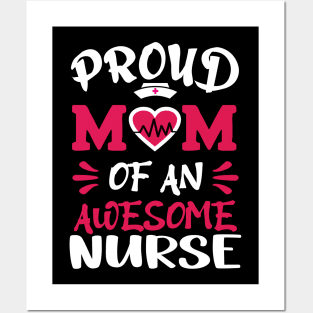 Proud mom of an awesome nurse Posters and Art